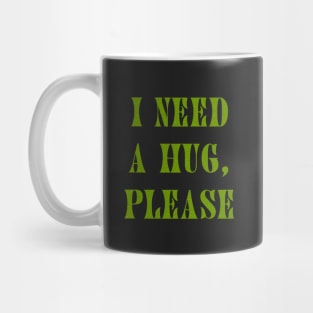 I need a hug Mug